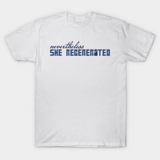 Nevertheless She Regenerated T-Shirt